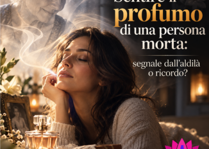 Sentire il profumo di una persona morta: segnale dall’aldilà o ricordo?